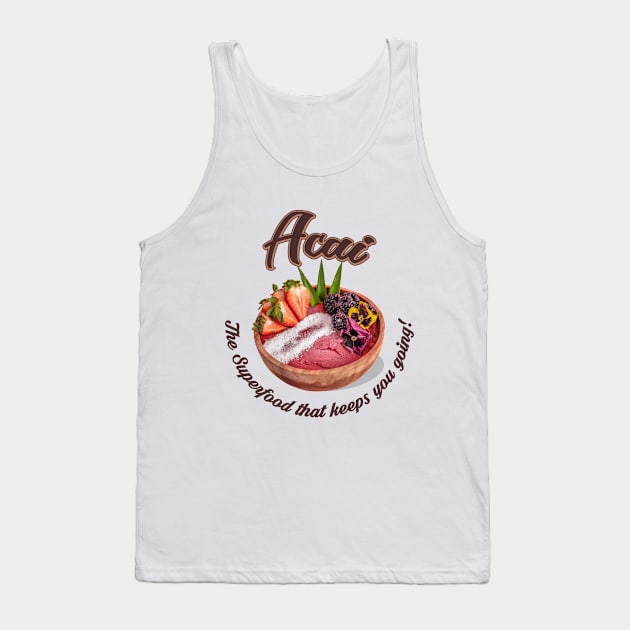 Acai, The Superfood that keeps you going! Tank Top by webbygfx